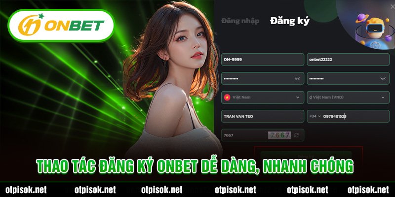 Thao tác đăng ký Onbet dễ dàng, nhanh chóng